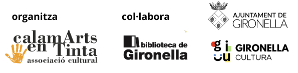 Organitza CalamArts en tinta. Col·laboren Biblioteca de Gironella, Ajuntament de Gironella i Gironella Cultura.